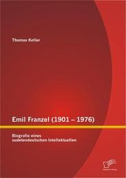 Cover von Emil Franzel (1901 - 1976): Biografie eines sudetendeutschen Intellektuellen