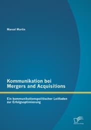 Cover von Kommunikation bei Mergers and Acquisitions: Ein kommunikationspolitischer Leitfaden zur Erfolgsoptimierung