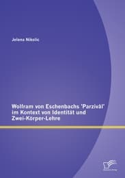 Cover von Wolfram von Eschenbachs 'Parzivâl' im Kontext von Identität und Zwei-Körper-Lehre