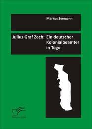 Cover von Julius Graf Zech: Ein deutscher Kolonialbeamter in Togo