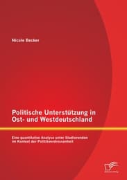 Cover von Politische Unterstützung in Ost- und Westdeutschland: Eine quantitative Analyse unter Studierenden im Kontext der Politikverdrossenheit