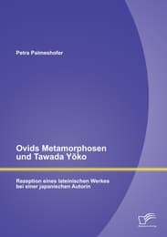Cover von Ovids Metamorphosen und Tawada Yoko: Rezeption eines lateinischen Werkes bei einer japanischen Autorin