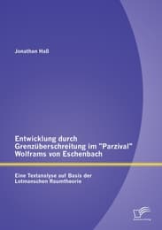 Cover von Entwicklung durch Grenzüberschreitung im 'Parzival' Wolframs von Eschenbach: Eine Textanalyse auf Basis der Lotmanschen Raumtheorie