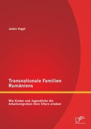 Cover von Transnationale Familien Rumäniens: Wie Kinder und Jugendliche die Arbeitsmigration ihrer Eltern erleben