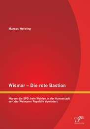 Cover von Wismar - Die rote Bastion: Warum die SPD freie Wahlen in der Hansestadt seit der Weimarer Republik dominiert