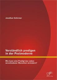 Cover von Verständlich predigen in der Postmoderne: Wie kann eine Predigt das Leben verschiedener Menschen verändern?