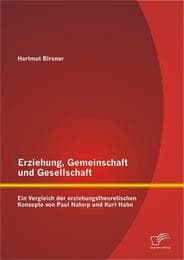 Cover von Erziehung, Gemeinschaft und Gesellschaft: Ein Vergleich der erziehungstheoretischen Konzepte von Paul Natorp und Kurt Hahn