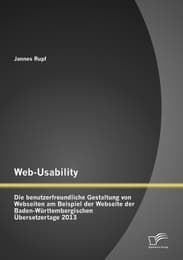 Cover von Web-Usability: Die benutzerfreundliche Gestaltung von Webseiten am Beispiel der Webseite der Baden-Württembergischen Übersetzertage 2013