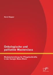 Cover von Onkologische und palliative Masterclass: Modulentwicklung für Pflegefachkräfte in der Euregio Maas-Rhein
