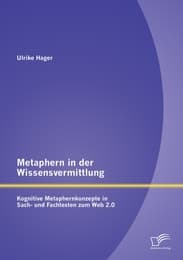 Cover von Metaphern in der Wissensvermittlung: Kognitive Metaphernkonzepte in Sach- und Fachtexten zum Web 2.0