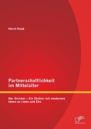 Cover von Partnerschaftlichkeit im Mittelalter: Der Stricker - Ein Dichter mit modernen Ideen zu Liebe und Ehe