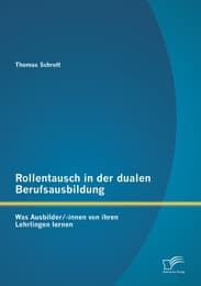 Cover von Rollentausch in der dualen Berufsausbildung: Was Ausbilder/-innen von ihren Lehrlingen lernen