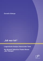 Cover von 'Ich war tot': Linguistische Analyse literarischer Texte.Am Beispiel Sebastian Fitzeks Roman 'Die Therapie'