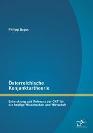 Cover von Österreichische Konjunkturtheorie: Entwicklung und Relevanz der ÖKT für die heutige Wissenschaft und Wirtschaft