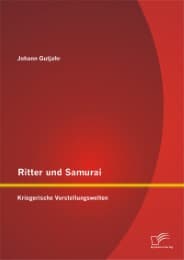 Cover von Ritter und Samurai: Kriegerische Vorstellungswelten
