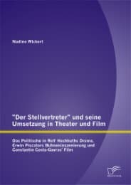 Cover von 'Der Stellvertreter' und seine Umsetzung in Theater und Film: Das Politische in Rolf Hochhuths Drama, Erwin Piscators Bühneninszenierung und Constantin Costa-Gavras' Film