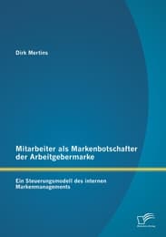 Cover von Mitarbeiter als Markenbotschafter der Arbeitgebermarke: Ein Steuerungsmodell des internen Markenmanagements