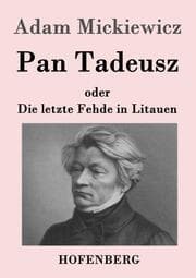Cover von Pan Tadeusz oder Die letzte Fehde in Litauen