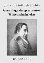 Cover von Grundlage der gesammten Wissenschaftslehre
