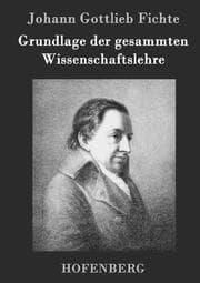 Cover von Grundlage der gesammten Wissenschaftslehre