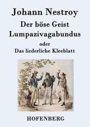 Cover von Der böse Geist Lumpazivagabundus oder Das liederliche Kleeblatt