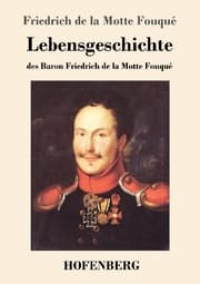 Cover von Lebensgeschichte des Baron Friedrich de la Motte Fouqué