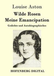 Cover von Wilde Rosen / Freischärler-Reminiscenzen / Meine Emancipation