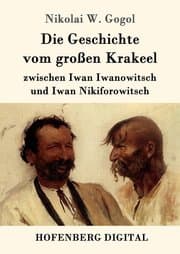 Cover von Die Geschichte vom großen Krakeel zwischen Iwan Iwanowitsch und Iwan Nikiforowitsch