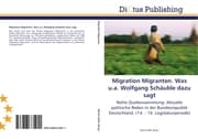 Cover von Migration Migranten.Was u.a.Wolfgang Schäuble dazu sagt
