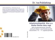 Cover von Arbeitsmarktpolitik.Was u.a.Walter Riester dazu sagt
