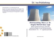 Cover von Atomausstieg.Was u.a.Dr.Angela Merkel dazu sagt