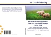 Cover von Antidiskriminierungsgesetz.Was u.a.Dr.Angela Merkel dazu sagt