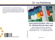 Cover von Informationsfreiheit.Was u.a.Dr.Michael Bürsch dazu sagt