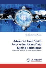 Cover von Advanced Time Series Forecasting Using Data Mining Techniques