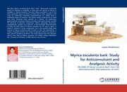 Cover von Myrica esculenta bark: Study for Anticonvulsant and Analgesic Activity