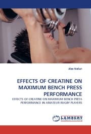 Cover von EFFECTS OF CREATINE ON MAXIMUM BENCH PRESS PERFORMANCE
