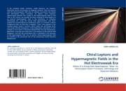 Cover von Chiral Leptons and Hypermagnetic Fields in the Hot Electroweak Era
