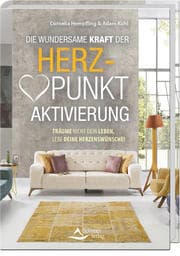 Cover von Die wundersame Kraft der Herzpunkt-Aktivierung