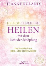 Cover von Heilige Geometrie - Heilen mit dem Licht der Schöpfung