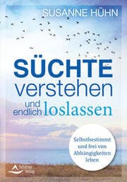 Cover von Süchte verstehen und endlich loslassen