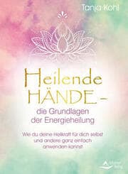 Cover von Heilende Hände - die Grundlagen der Energieheilung