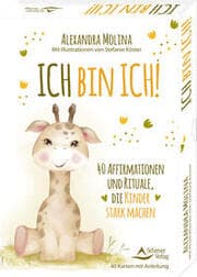 Cover von Ich bin ich! - 40 Affirmationen und Rituale, die Kinder stark machen