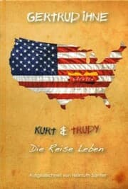 Cover von Gertrud Ihne. Kurt und Trudy. Die Reise Leben.