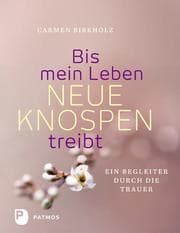 Cover von Bis mein Leben neue Knospen treibt