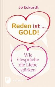 Cover von Reden ist Gold - wie Gespräche die Liebe stärken