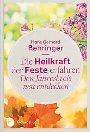 Cover von Die Heilkraft der Feste erfahren - Den Jahreskreis neu entdecken