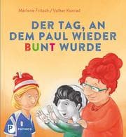 Cover von Der Tag, an dem Paul wieder bunt wurde