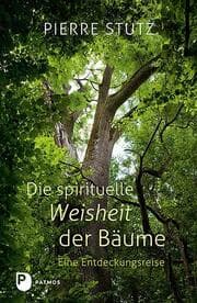 Cover von Die spirituelle Weisheit der Bäume