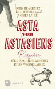 Cover von Asta von Astasiens Ratgeber für menschliche Weibchen in den Wechseljahren