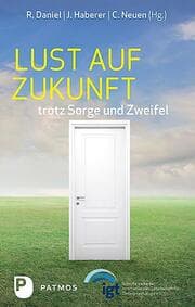 Cover von Lust auf Zukunft trotz Sorge und Zweifel